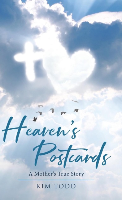 Heavens Postcards: A Mothers True Story