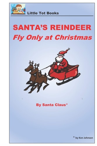 Santa's Reindeer Fly Only at Christmas On Christmas Day in the Morning