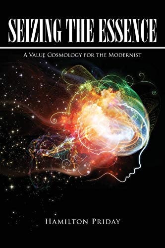 Seizing the Essence A Value Cosmology for the Modernist