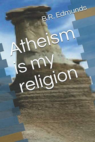 Atheism Is My Religion
