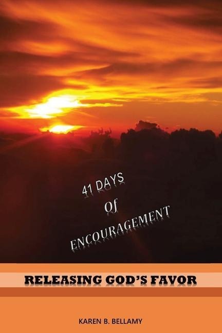 41 Days of Encouragement: Releasing Gods Favor