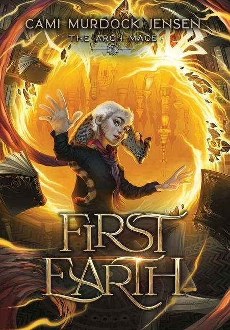 First Earth: A YA Fantasy Adventure to a Magical World