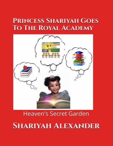 Princess Shariyah Goes To The Royal Academy Heaven's Secret Garden