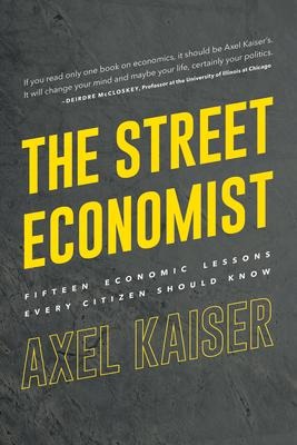 Street Economist: 15 Economics Lessons Everyone Should Know