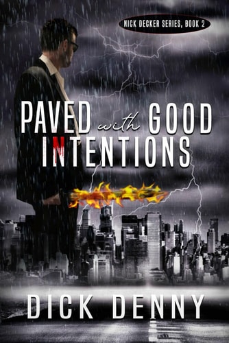 Paved With Good Intentions (Nick Decker Series, Book 2)