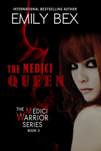 The Medici Queen Book Three in The Medici Warrior Series