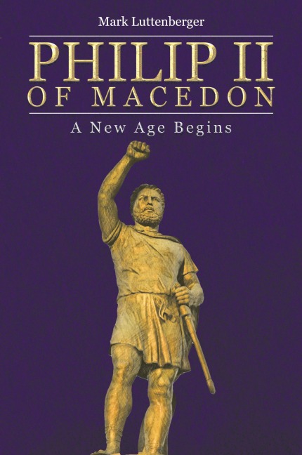 Philip II of Macedon: A New Age Begins