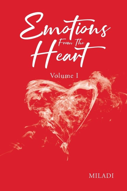 Emotions From The Heart: Volume 1
