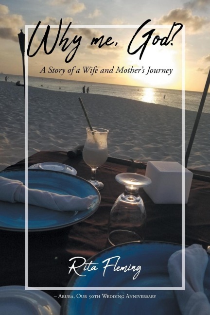 Why Me, God?: A Story of a Wife and Mothers Journey