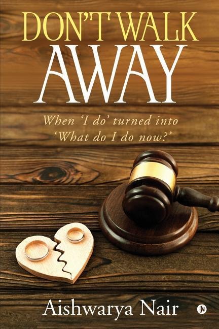 Don't Walk Away: When 'I do' turned into 'What do I do now?'