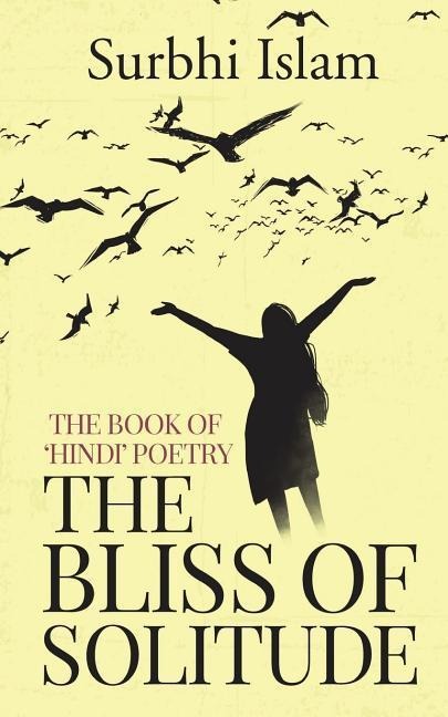 The Bliss of Solitude: The book of Hindi poetry