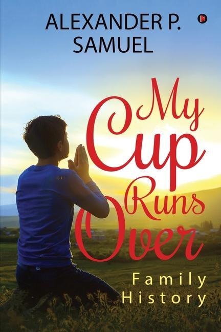 My Cup Runs Over: Family History