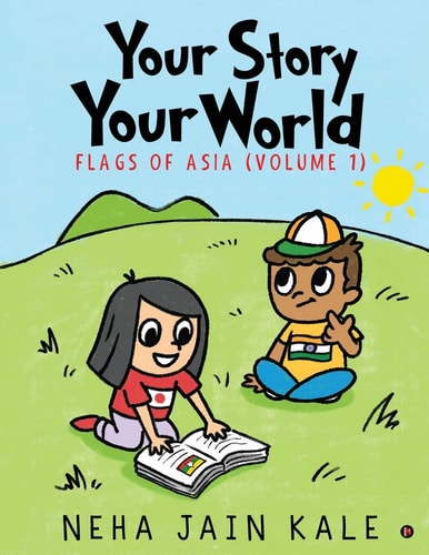 Your Story Your World Flags of Asia - Volume I