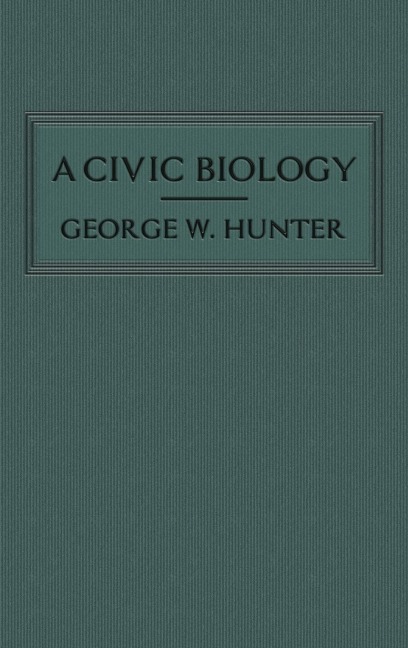 A Civic Biology: The Original 1914 Edition at the Heart of the Scopes Monkey Trial