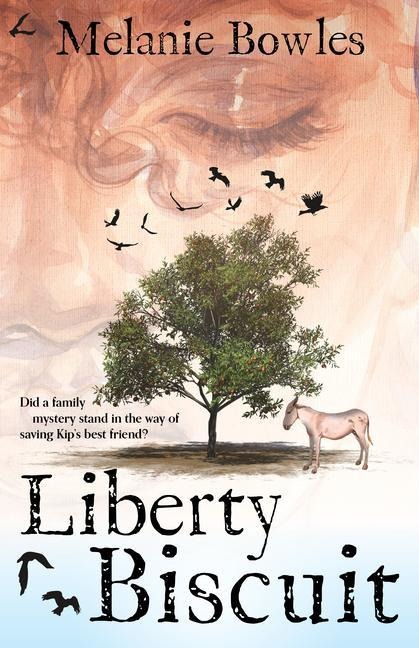 Liberty Biscuit: Does a Family Mystery Stand in the Way of Saving Kip's Best Friend?