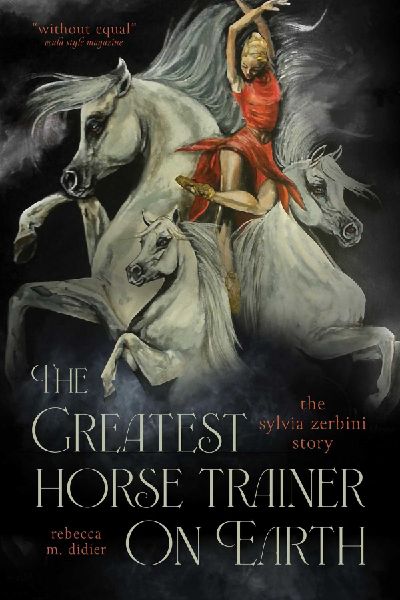 The Greatest Horse Trainer on Earth: The Sylvia Zerbini Story