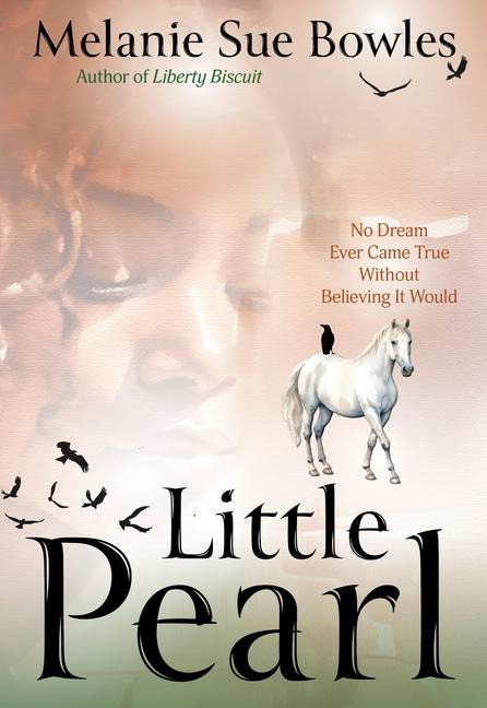 Little Pearl: No Dream Ever Came True Without Believing It Would