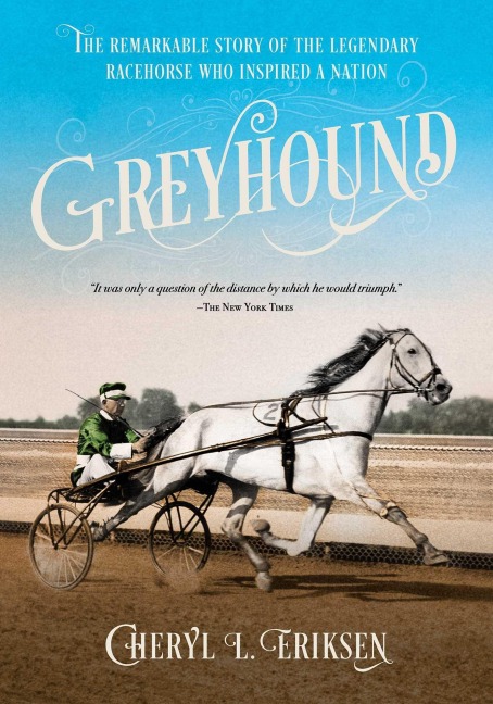 Greyhound: The Remarkable Story of the Legendary Racehorse Who Inspired a Nation