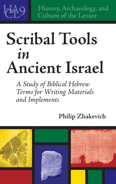 Scribal Tools in Ancient Israel: A Study of Biblical Hebrew Terms for Writing Materials and Implements