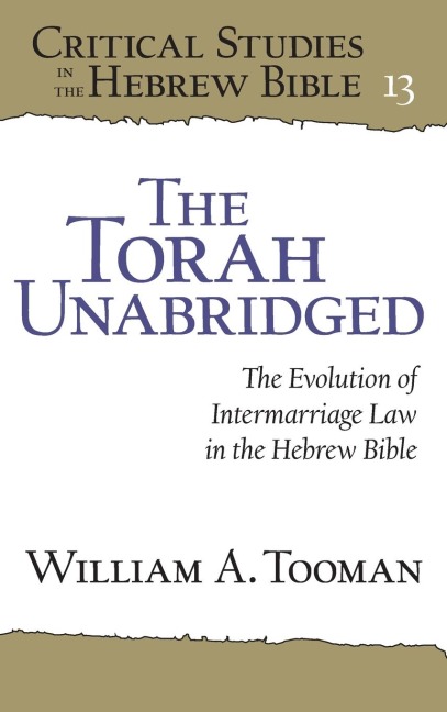 Critical Studies in the Hebrew Bible: The Evolution of Intermarriage Law in the Hebrew Bible