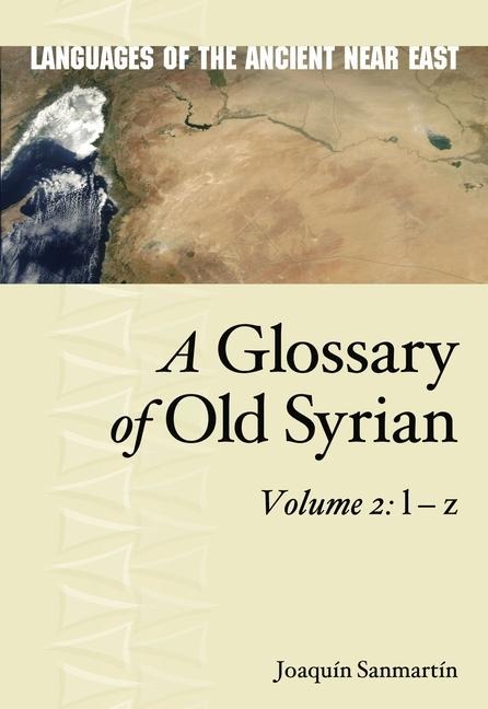 A Glossary of Old Syrian: Volume 2: l - z