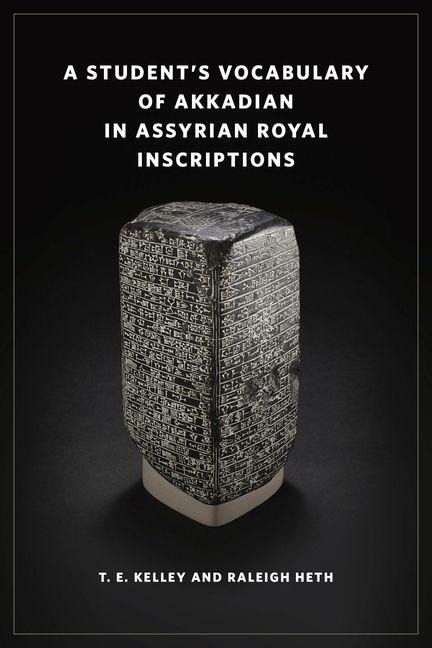 A Students Vocabulary of Akkadian in Assyrian Royal Inscriptions