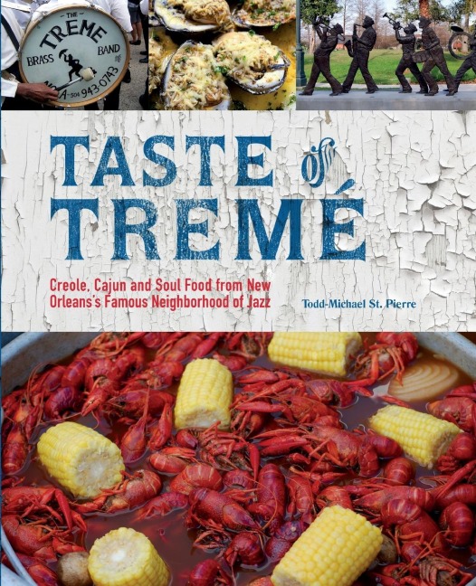 Taste of Tremé: Creole, Cajun, and Soul Food from New Orleans' Famous Neighborhood of Jazz (Repackage)