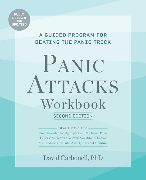 Panic Attacks Workbook: Second Edition: A Guided Program for Beating the Panic Trick: Fully Revised and Updated