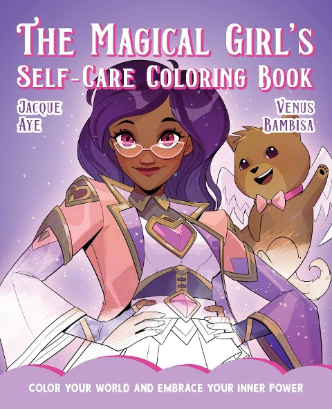 The Magical Girls Self-Care Coloring Book: Color Your World and Embrace Your Inner Power