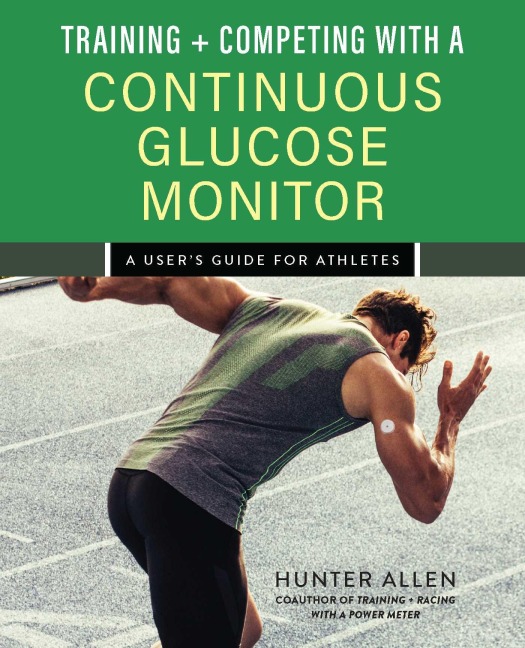 Training and Competing with a Continuous Glucose Monitor: A Users Guide for Athletes