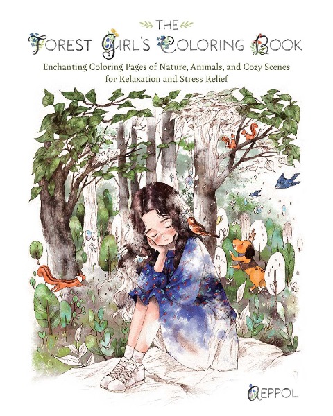 The Forest Girls Coloring Book: Enchanting Coloring Pages of Nature, Animals, and Cozy Scenes for Relaxation and Stress Relief