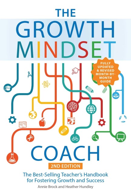 The Growth Mindset Coach, Second Edition: The Best-Selling Teachers Handbook for Fostering Growth and Success (Fully Updated and Revised Month-By-Month Guide)