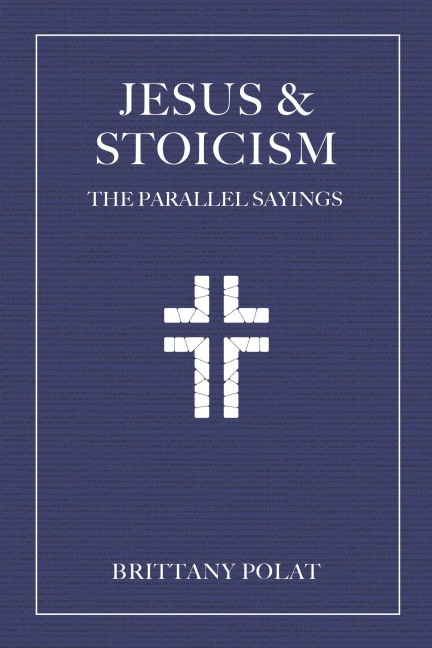 Jesus and Stoicism: The Parallel Sayings