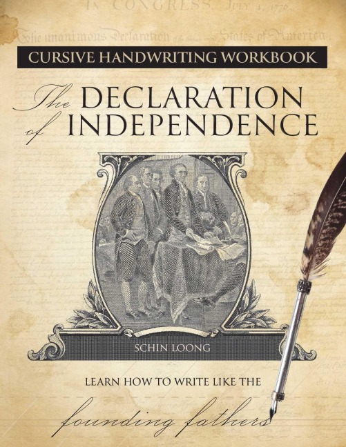 Cursive Handwriting Workbook: The Declaration of Independence: Learn How to Write Like the Founding Fathers