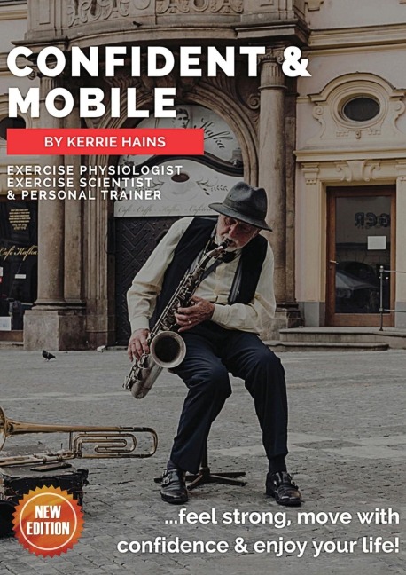 Confident & Mobile: ...feel strong, move with confidence & enjoy your life!