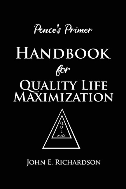 Ponces Primer Handbook for Quality Life Maximization