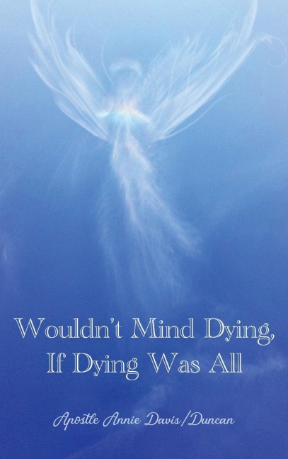 Wouldnt Mind Dying, If Dying Was All