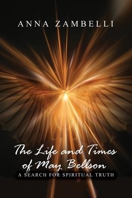 The Life and Times of May Bellson: A Search for Spiritual Truth