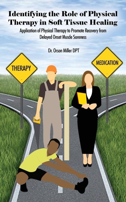 Identifying the Role of Physical Therapy in Soft Tissue Healing: Application of Physical Therapy to Promote Recovery from Delayed Onset Muscle Soreness
