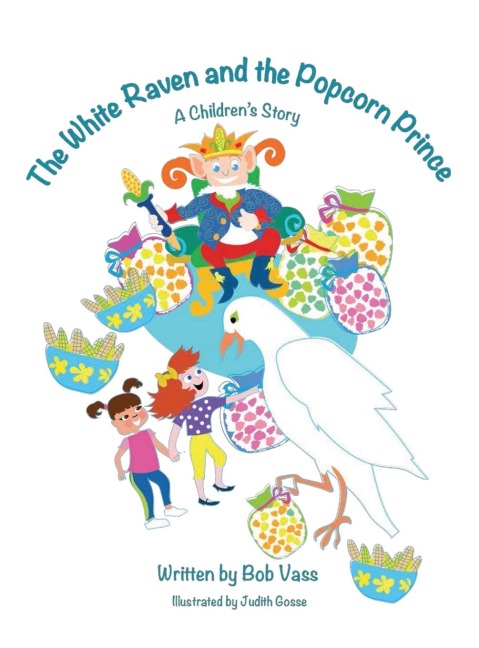 The White Raven and the Popcorn Prince: A Childrens Story