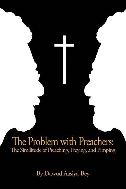 The Problem with Preachers: The Similitude of Preaching, Preying, and Pimping