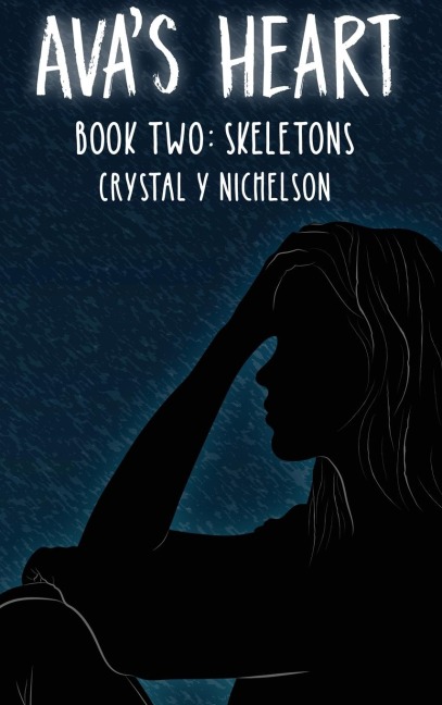 Avas Heart: Book Two: Skeletons