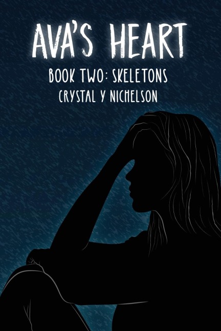 Avas Heart: Book Two: Skeletons