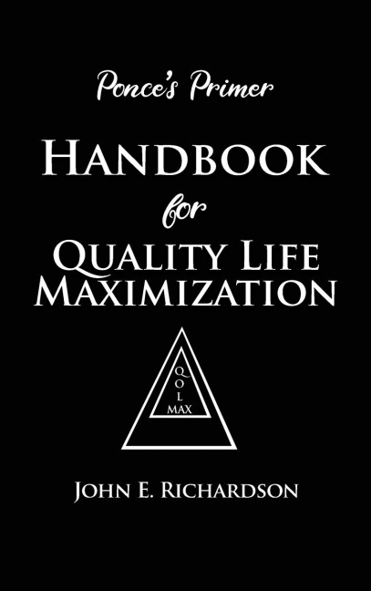 Ponces Primer Handbook for Quality Life Maximization