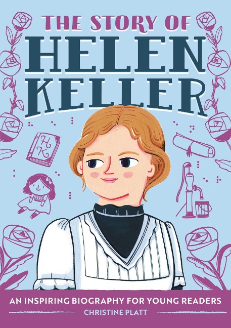 The Story of Helen Keller: A Biography Book for New Readers