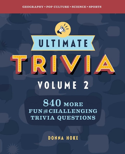 Ultimate Trivia, Volume 2: 840 MORE Fun and Challenging Trivia Questions