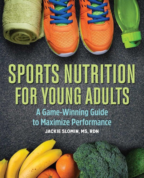 Sports Nutrition For Young Adults: A Game-Winning Guide to Maximize Performance