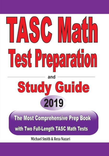 TASC Math Test Preparation and  study guide: The Most Comprehensive Prep Book with Two Full-Length TASC Math Tests