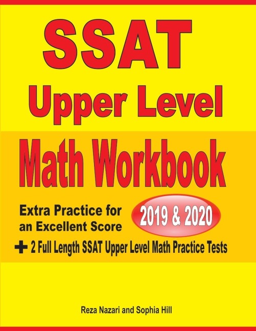 SSAT Upper Level Math Workbook 2019 & 2020: Extra Practice for an Excellent Score +  2 Full Length SSAT Upper Level Math Practice Tests