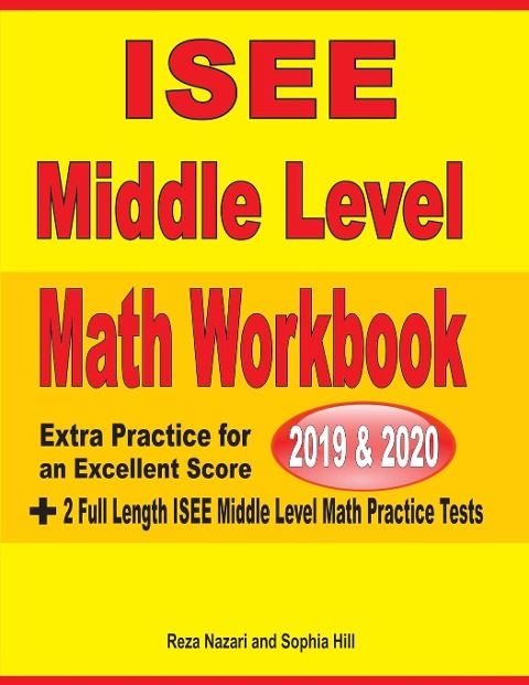 ISEE Middle Level Math Workbook  2019 & 2020: Extra Practice for an Excellent Score +  2 Full Length ISEE Middle Level Math Practice Tests